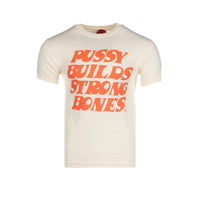 Pussy Builds Strong Bones T-Shirt