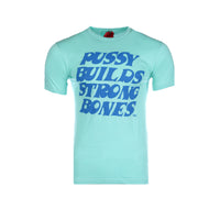 Pussy Builds Strong Bones T-Shirt